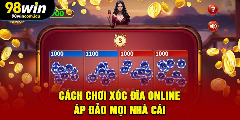 Cách chơi xóc đĩa online áp đảo mọi nhà cái