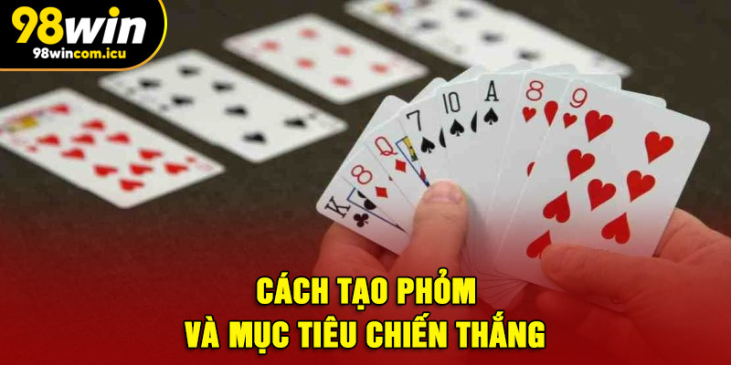 Cách tạo phỏm và mục tiêu chiến thắng