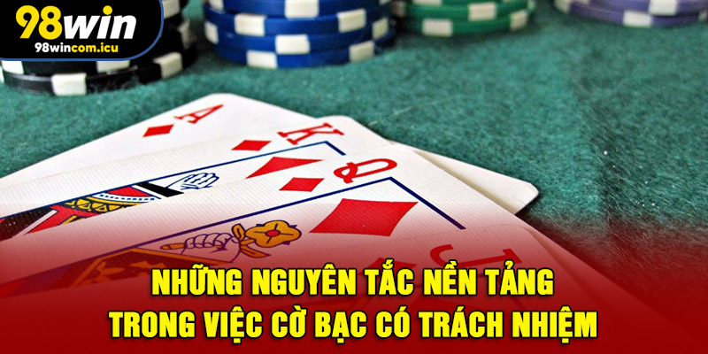 Nguyên tắc nền tảng trong việc cờ bạc có trách nhiệm